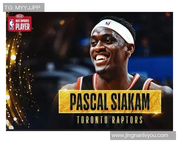 帕斯卡尔西亚卡姆在NBA赛场上的崛起与影响力分析 帕斯卡尔西亚卡姆在NBA赛场上的崛起与影响力分析